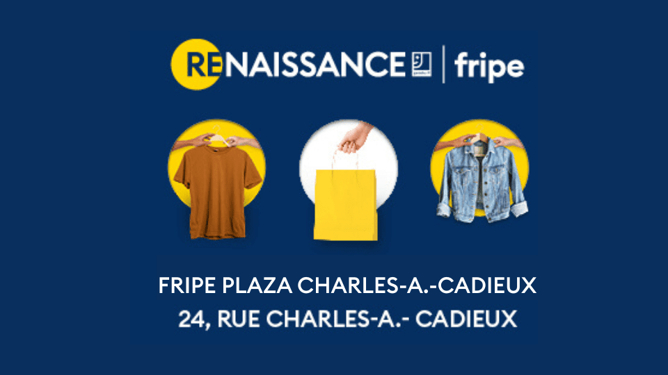 La Fripe Plaza Charles-A. Cadieux à Lévis est prête à vous accueillir! 